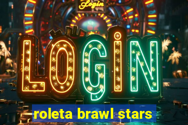 roleta brawl stars